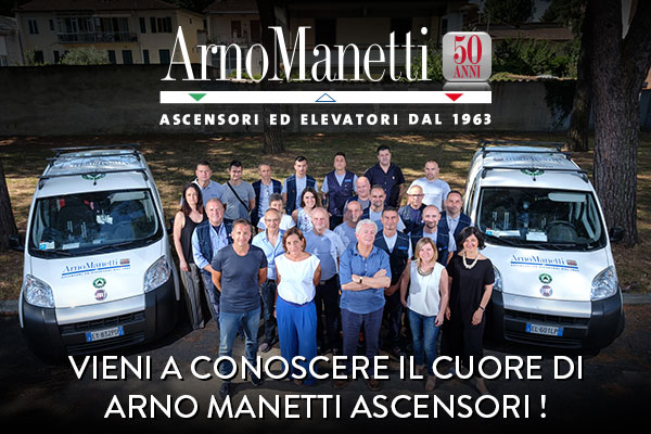 Vieni a conoscere il cuore di Arno Manetti Ascensori S.r.l.